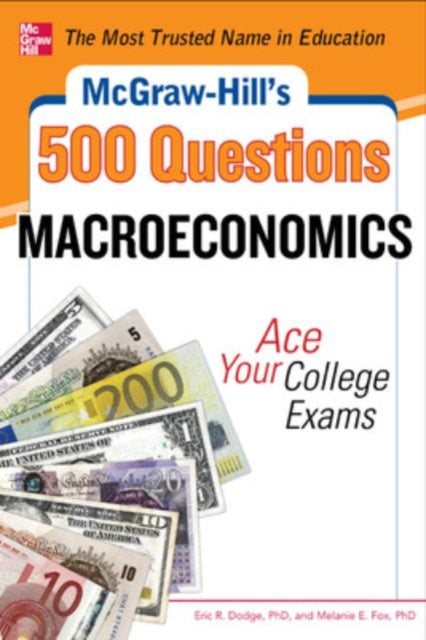 Book cover of: McGraw-Hill's 500 Macroeconomics Questions: Ace Your College Exams: 3 Reading Tests + 3 Writing Tests + 3 Mathematics Tests