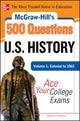 Book cover of: McGraw-Hill's 500 U.S. History Questions, Volume 1: Colonial to 1865: Ace Your College Exams