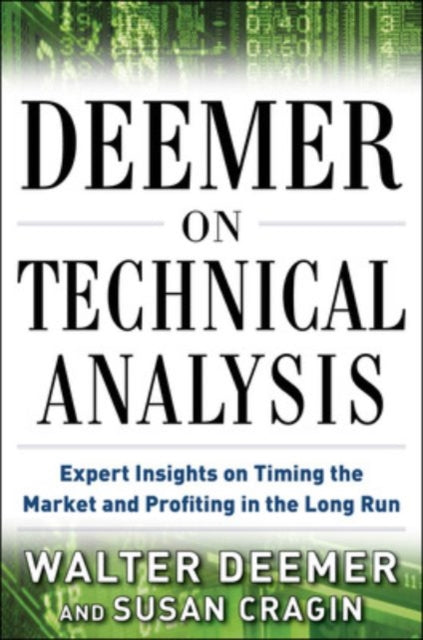 Book cover of: Deemer on Technical Analysis: Expert Insights on Timing the Market and Profiting in the Long Run. By: Walter Deemer