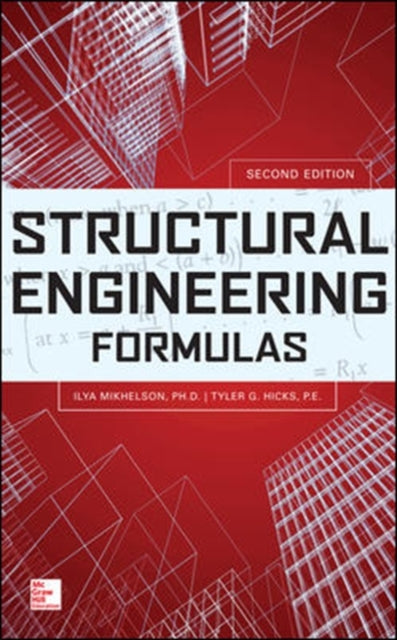 Book cover of: Structural Engineering Formulas, Second Edition. By: Ilya Mikhelson