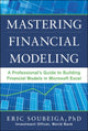 Book cover of: Mastering Financial Modeling: A Professional’s Guide to Building Financial Models in Excel. By: Eric Soubeiga