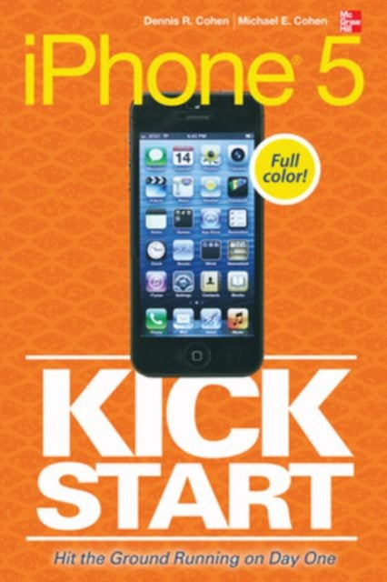 Book cover of: iPhone 5 Kickstart. By: Dennis R. Cohen