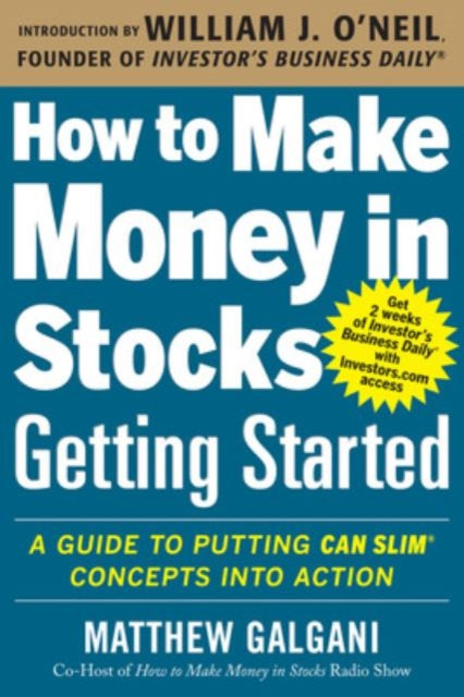 Book cover of: How to Make Money in Stocks Getting Started: A Guide to Putting CAN SLIM Concepts into Action