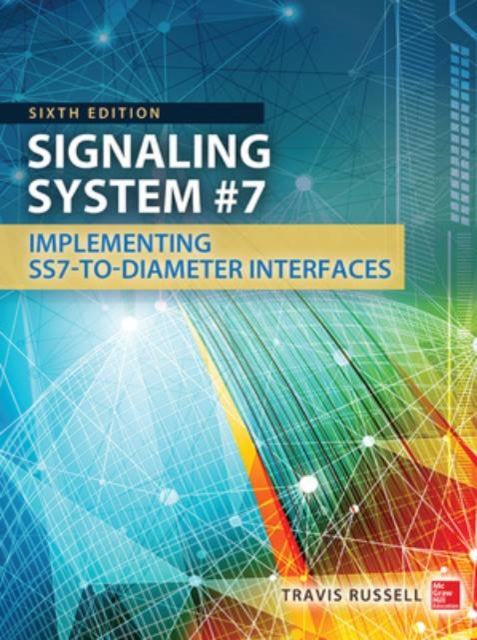 Book cover of: Signaling System #7, Sixth Edition. By: Travis Russell