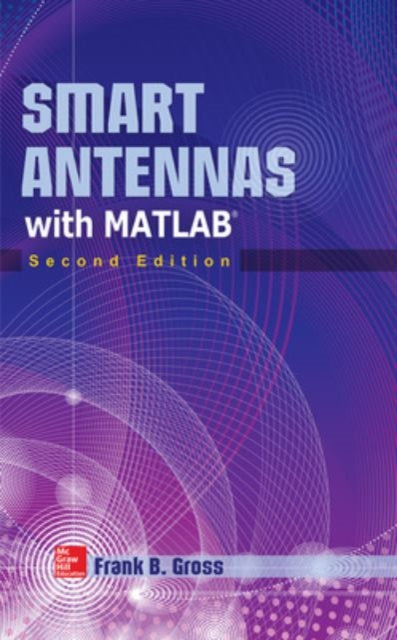 Book cover of: Smart Antennas with MATLAB, Second Edition. By: Frank Gross