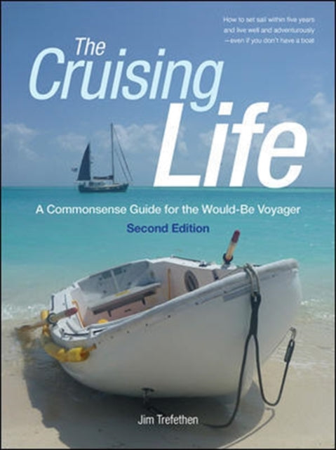 Book cover of: Cruising Life: A Commonsense Guide for the Would-Be Voyager. By: Jim Trefethen