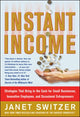 Book cover of: Instant Income: Strategies That Bring in the Cash. By: Janet Switzer