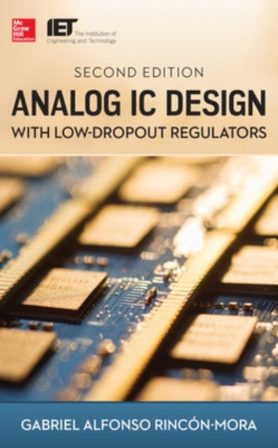 Book cover of: Analog IC Design with Low-Dropout Regulators, Second Edition. By: Gabriel Rincon-Mora