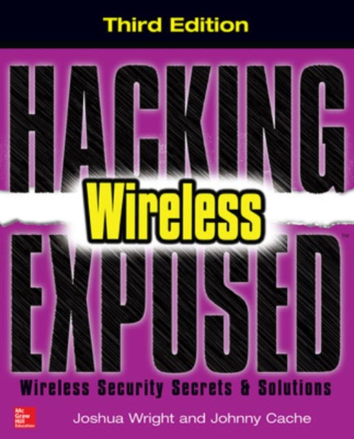 Book cover of: Hacking Exposed Wireless, Third Edition. By: Joshua Wright