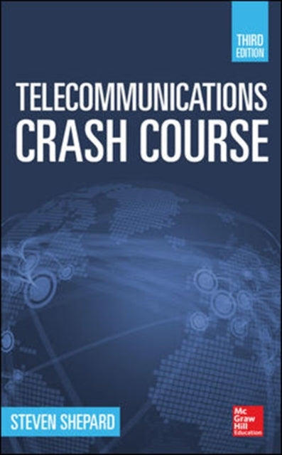 Book cover of: Telecommunications Crash Course, Third Edition. By: Steven Shepard