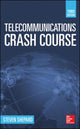 Book cover of: Telecommunications Crash Course, Third Edition. By: Steven Shepard