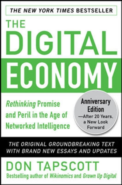 Book cover of: Digital Economy ANNIVERSARY EDITION: Rethinking Promise and Peril in the Age of Networked Intelligence. By: Don Tapscott