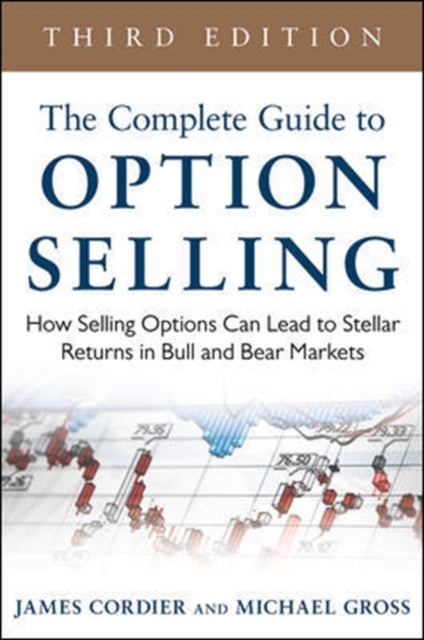 Book cover of: Complete Guide to Option Selling: How Selling Options Can Lead to Stellar Returns in Bull and Bear Markets. By: James Cordier