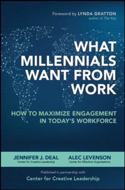 Book cover of: What Millennials Want from Work: How to Maximize Engagement in Today’s Workforce. By: Jennifer J. Deal