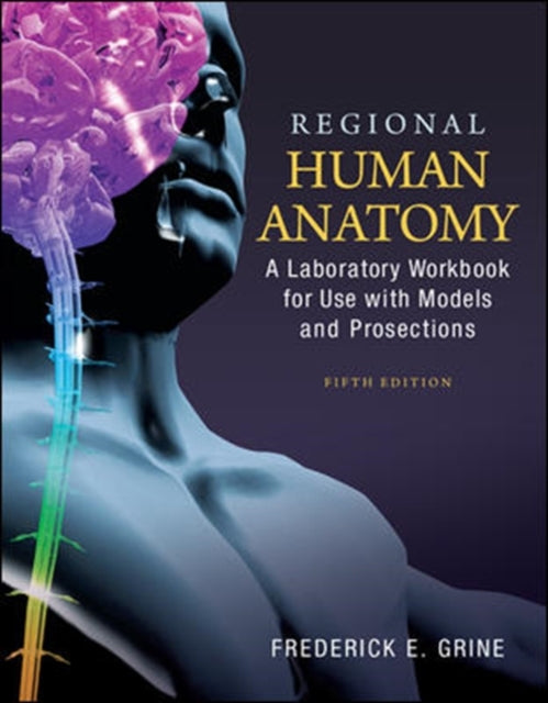 Book cover of: Regional Human Anatomy: A Laboratory Workbook for Use With Models and Prosections. By: Fred Grine