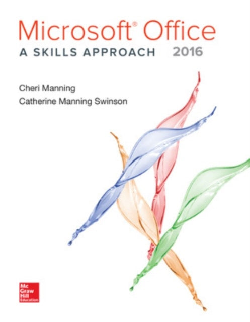 Book cover of: Microsoft Office 2016: A Skills Approach. By: Cheri Manning