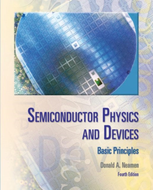 Book cover of: Semiconductor Physics And Devices. By: Donald A. Neamen
