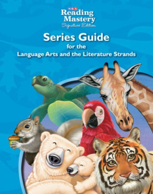 Book cover of: Reading Mastery Language Arts Strand Grade K-5, Series Guide. By: McGraw-Hill