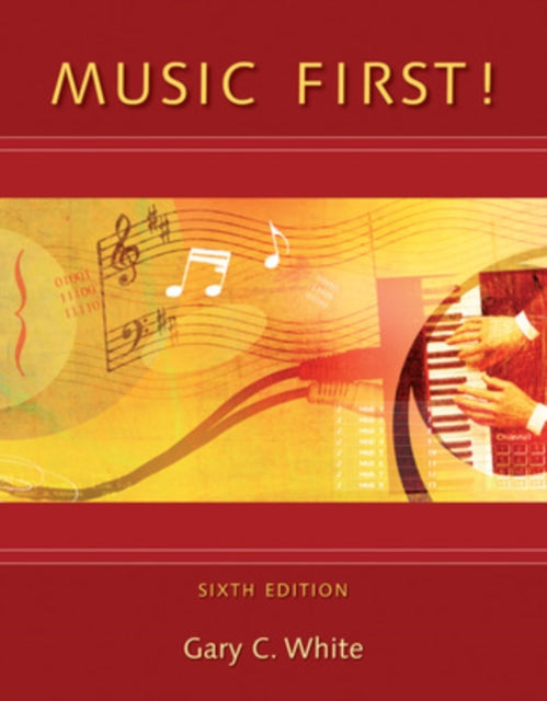 Book cover of: Music First! with Keyboard Foldout. By: White, Gary C.
