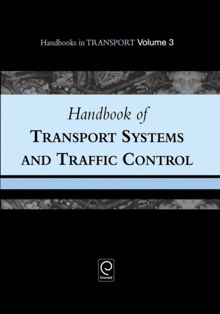 Book cover of: Handbook of Transport Systems and Traffic Control