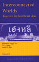 Book cover of: Interconnected Worlds: Tourism in Southeast Asia. By: K.C. Ho