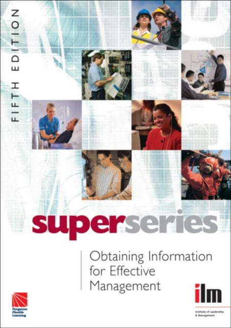 Book cover of: Obtaining Information for Effective Management. By: Institute of Leadership & Management (ILM)