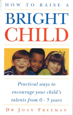 How To Raise A Bright Child