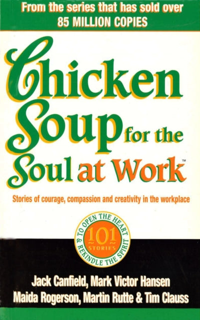 Book cover of: Chicken Soup For The Soul At Work. By: Jack Canfield