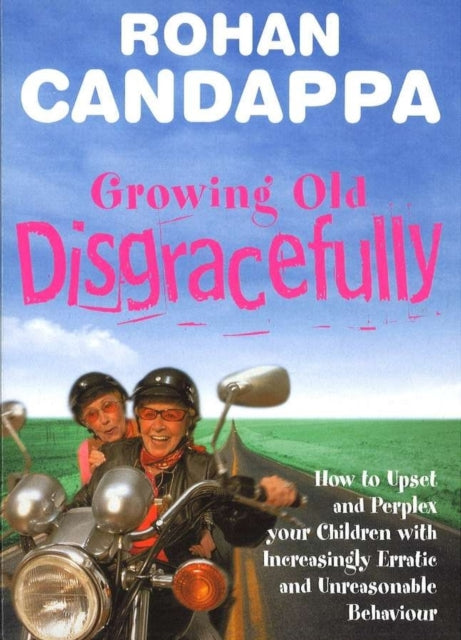 Book cover of: Growing Old Disgracefully. By: Rohan Candappa
