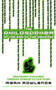 Book cover of: Philosopher At The End Of The Universe. By: Professor of Philosophy Mark Rowlands