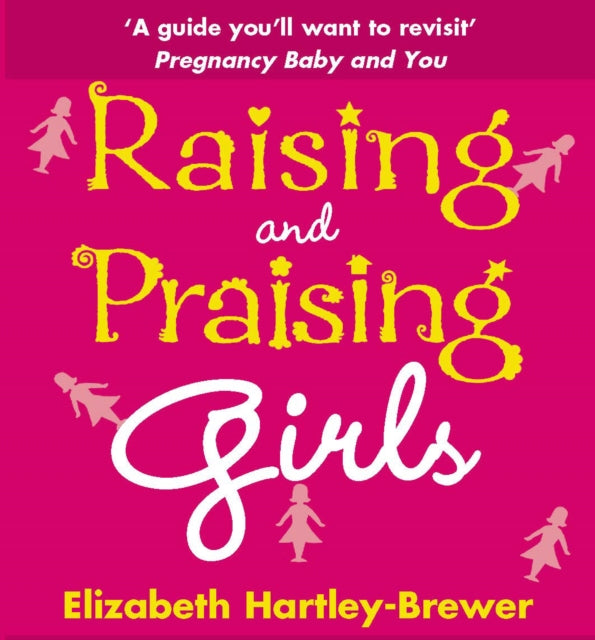 Book cover of: Raising and Praising Girls. By: Elizabeth Hartley-Brewer