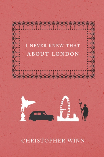 Book cover of: I Never Knew That About London. By: Christopher Winn