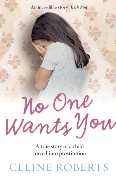 Book cover of: No One Wants You. By: Celine Roberts