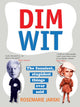 Book cover of: Dim Wit. By: Rosemarie Jarski