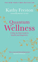 Book cover of: Quantum Wellness. By: Kathy Freston