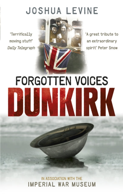 Book cover of: Forgotten Voices of Dunkirk. By: Joshua Levine