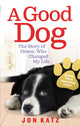 Book cover of: Good Dog. By: Jon Katz