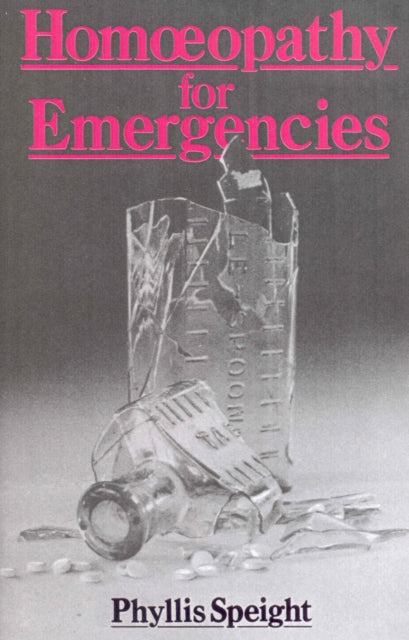 Book cover of: Homoeopathy For Emergencies. By: Phyllis Speight