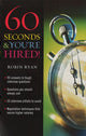 Book cover of: 60 Seconds And You're Hired. By: Robin Ryan