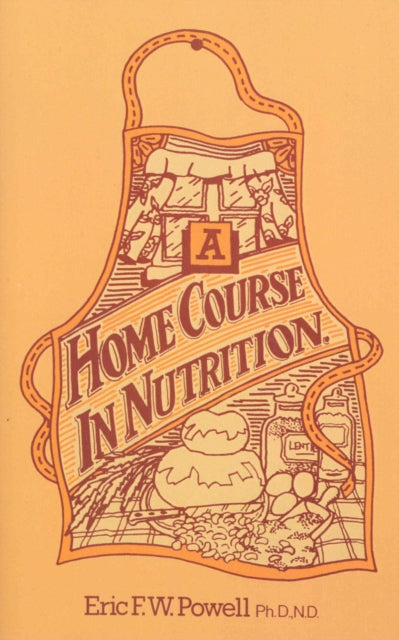 Book cover of: Home Course In Nutrition. By: Eric F. W. Powell