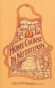 Book cover of: Home Course In Nutrition. By: Eric F. W. Powell