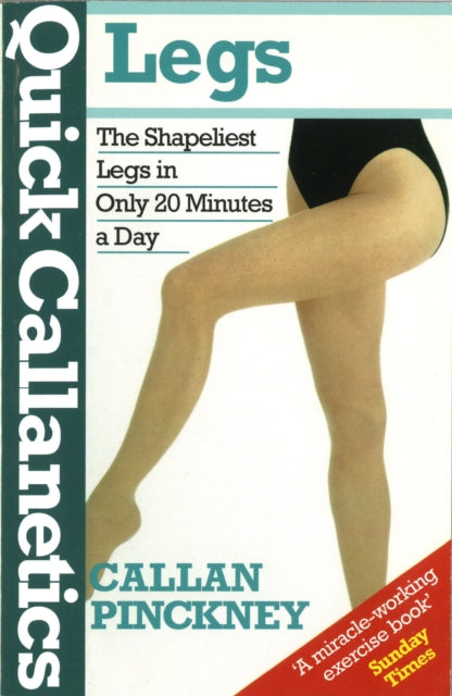 Book cover of: Quick Callanetics - Legs. By: Callan Pinckney