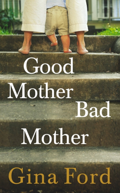 Book cover of: Good Mother, Bad Mother. By: Gina Ford