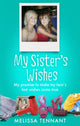 Book cover of: My Sister's Wishes. By: Melissa Tennant