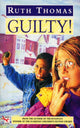 Book cover of: Guilty!. By: Ruth Thomas