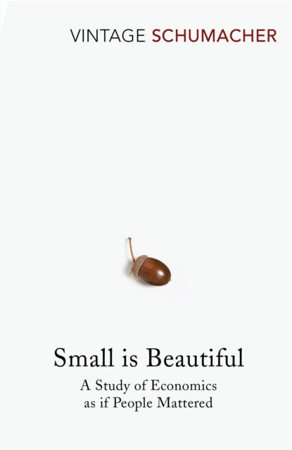 Book cover of: Small Is Beautiful. By: E. F. Schumacher