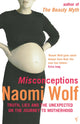 Book cover of: Misconceptions. By: Naomi Wolf