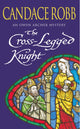Book cover of: Cross Legged Knight. By: Candace M. Robb