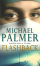 Book cover of: Flashback. By: Michael Palmer