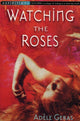 Book cover of: Watching The Roses : Egerton Hall Trilogy 2. By: Adele Geras